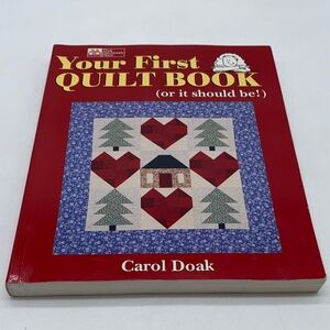Your First Quilt Book by Carol Doak That Patchwork Place